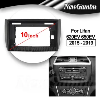 NewGambu 10 hüvelyk Lifan 620EV 650EV 2015 - 2019 Frame Audio adapter Dash Trim készletek Facia panel Rádiólejátszó képernyője 2 Din